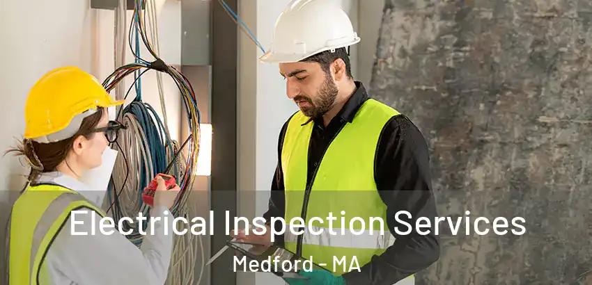 Electrical Inspection Services Medford - MA