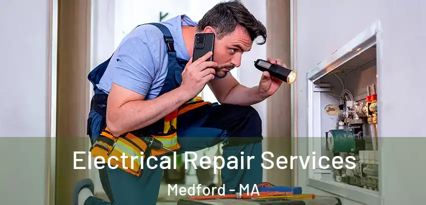  Electrical Repair Services Medford - MA