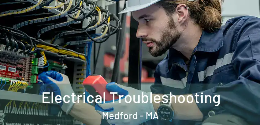Electrical Troubleshooting Medford - MA