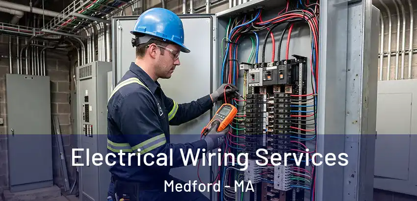 Electrical Wiring Services Medford - MA
