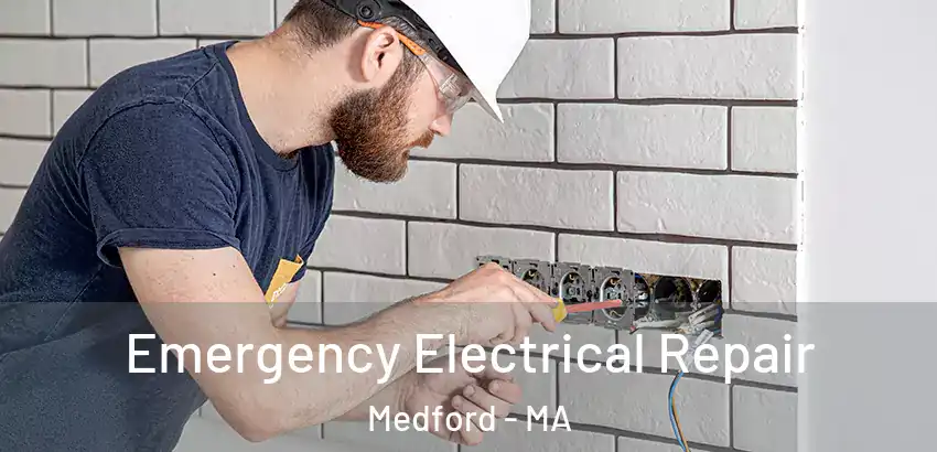  Emergency Electrical Repair Medford - MA