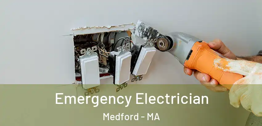  Emergency Electrician Medford - MA