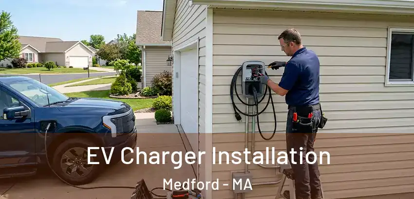  EV Charger Installation Medford - MA