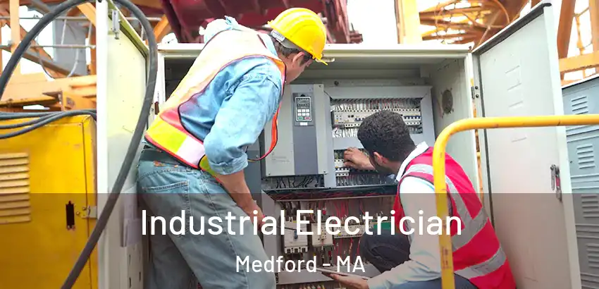 Industrial Electrician Medford - MA