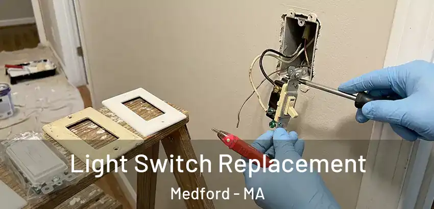  Light Switch Replacement Medford - MA