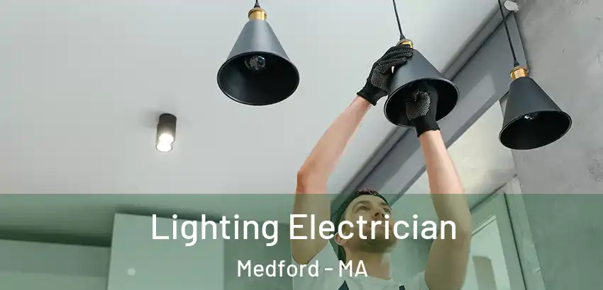  Lighting Electrician Medford - MA