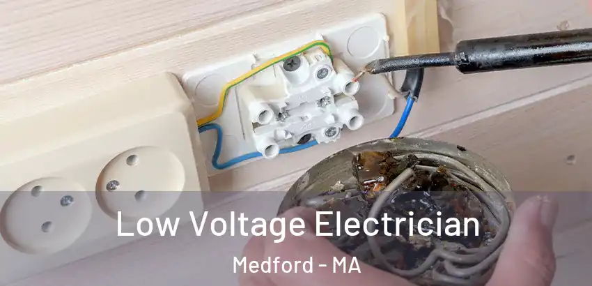  Low Voltage Electrician Medford - MA