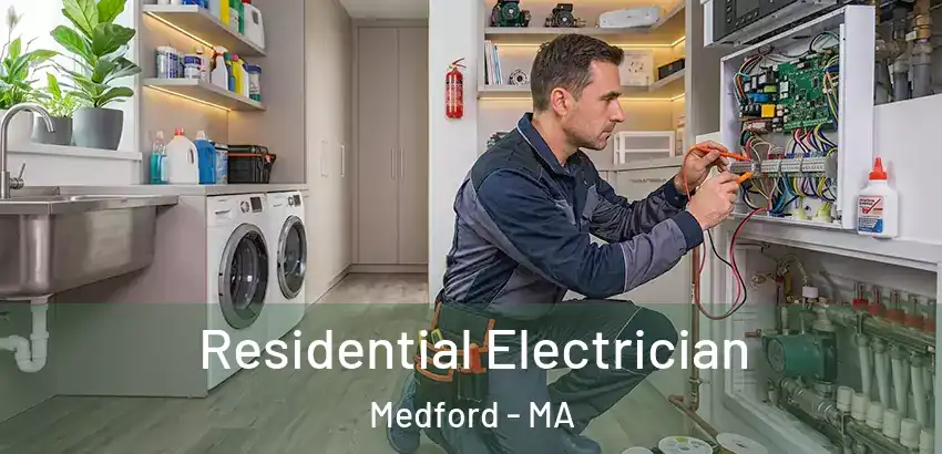 Residential Electrician Medford - MA