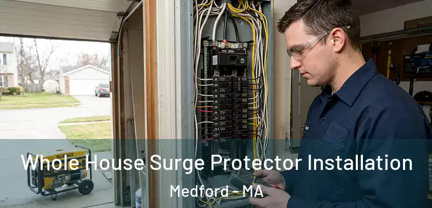  Whole House Surge Protector Installation Medford - MA